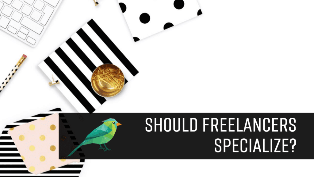 Should Freelancers and Consultants Specialize?