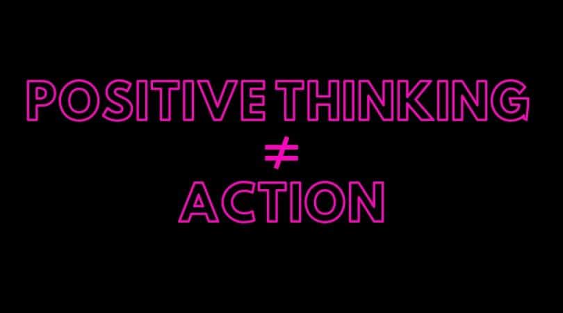 Why Isn’t Your Positive Thinking Working? 3 Why Isn’t Your Positive Thinking Working?