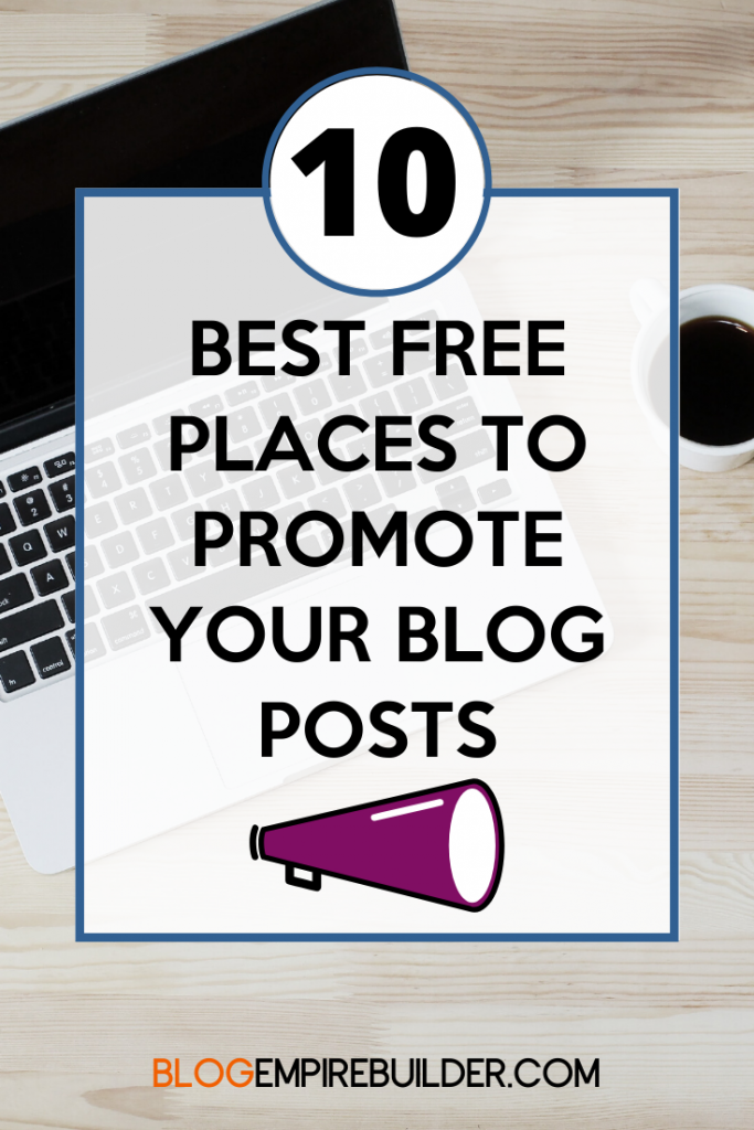 The 10 Best Free Places to Promote Your Blog Posts 3 The 10 Best Free Places to Promote Your Blog Posts