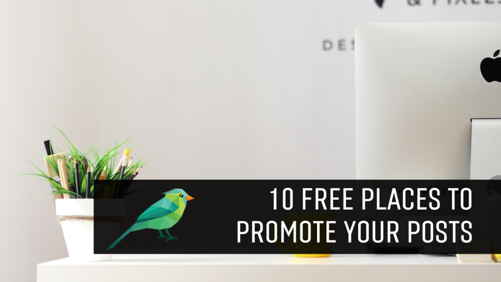 The 10 Best Free Places to Promote Your Blog Posts