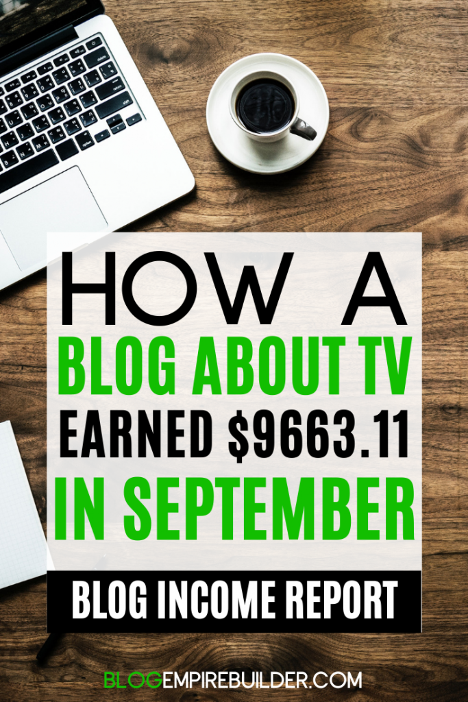 September 2019 Income Report: How Our British TV Blog Earned $9663.11 3 September 2019 Income Report: How Our British TV Blog Earned $9663.11