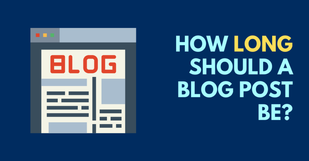 Ideal Blog Post Length: How Long Should a Blog Post Be in 2020?